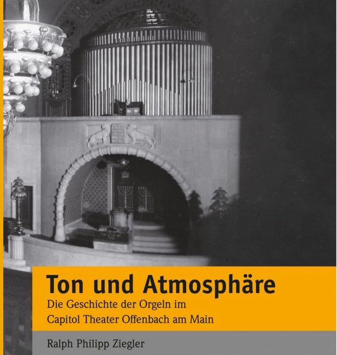Die Geschichte der Orgeln im Capitol Theater Offenbach am Main